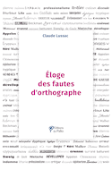 Éloge des fautes d?orthographe